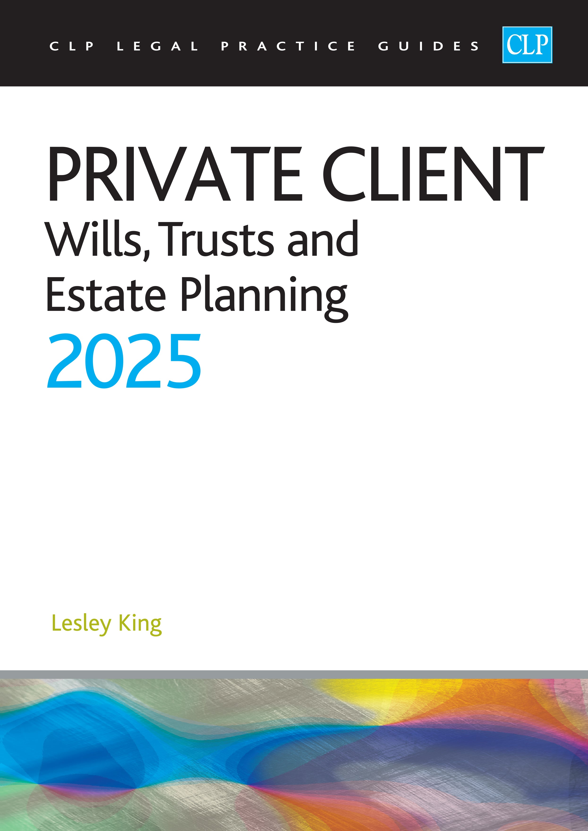 Private Client: Wills, Trusts and Estate Planning 2025